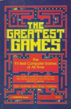 The Greatest Games: The 93 Best Computer Games of All Time” is a Best Games  List from 1985 – Video Game Canon